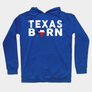 Texas Born Hoodie